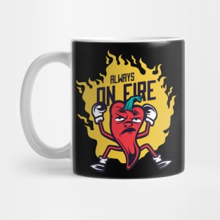 Always On Fire - Funny Chili Pepper - Angry People Mug